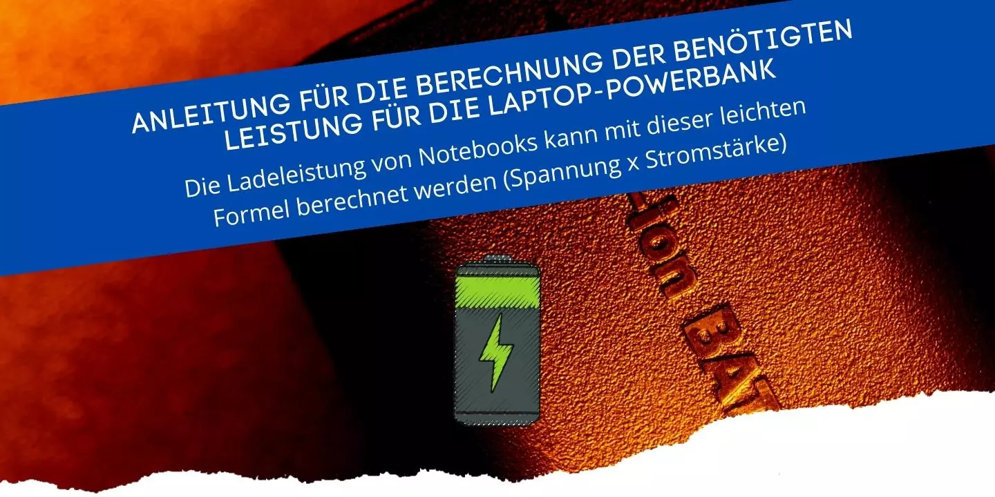 Leistung für die Laptop-Powerbank berechnen Anleitung
