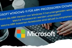 Microsoft Windows 11-ARM Version Download und kompatible Notebooks mit ARM-CPU