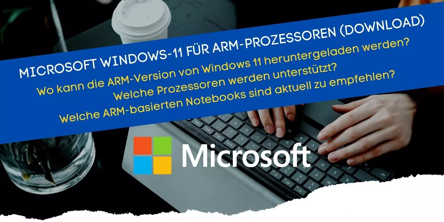 Microsoft Windows 11-ARM Version Download und kompatible Notebooks mit ARM-CPU
