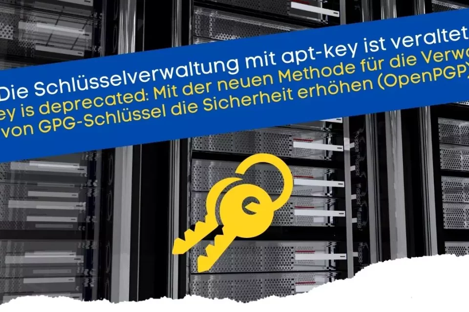 Apt-Key is Deprecared Warnmeldung - Gründe und Behebung der Ursache für Linux Debian und Ubuntu