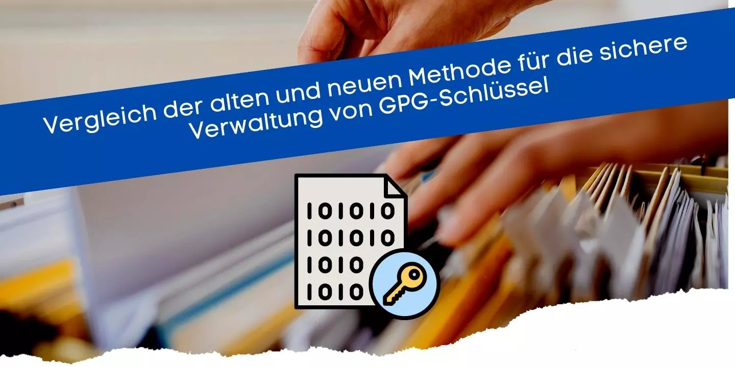 Vergleich der alten und neuen Methode für die sichere Verwaltung von GPG-Schlüssel - apt-key vs openpgp