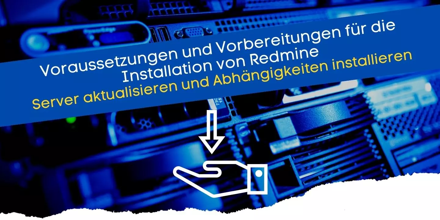 Voraussetzungen für die Installation von Redmine nach dieser Anleitung