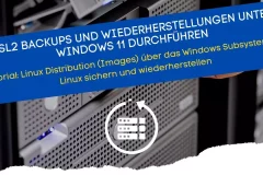 WSL2 Backup-Sicherungen und Wiederherstellungen für das Windows Subsystem für Linux durchführen Anleitung