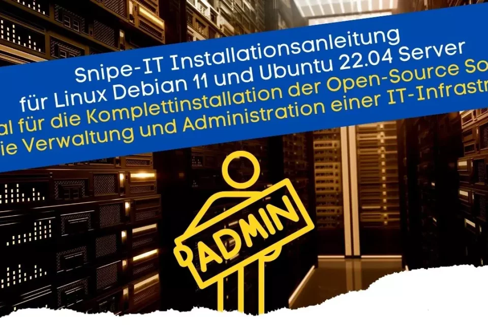 Snipe-IT installieren für Linux Debian 11 und Ubuntu 22.04 Server Tutorial für die Komplettinstallation