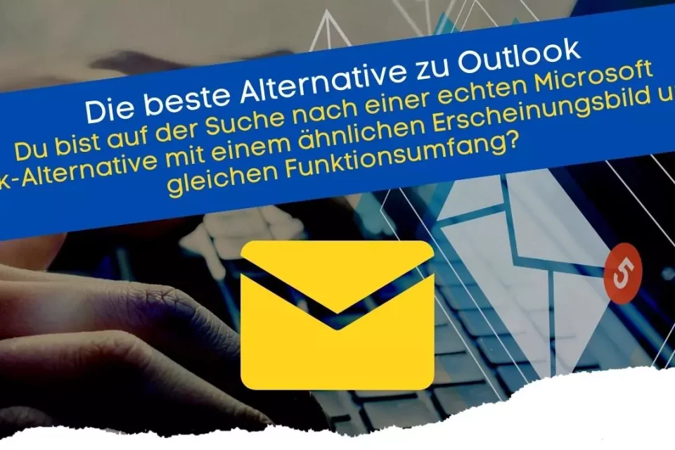 Die beste Alternative zu Microsoft Outlook auf einen Blick mit Beschreibungen der Funktion für Unternehmen, selbstständige und Privatpersonen