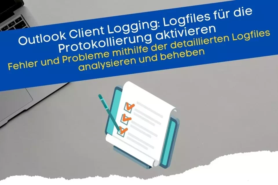 Outlook Client Logging - Logfiles für die Protokollierung des E-Mail-Progamms von Microsoft einschalten