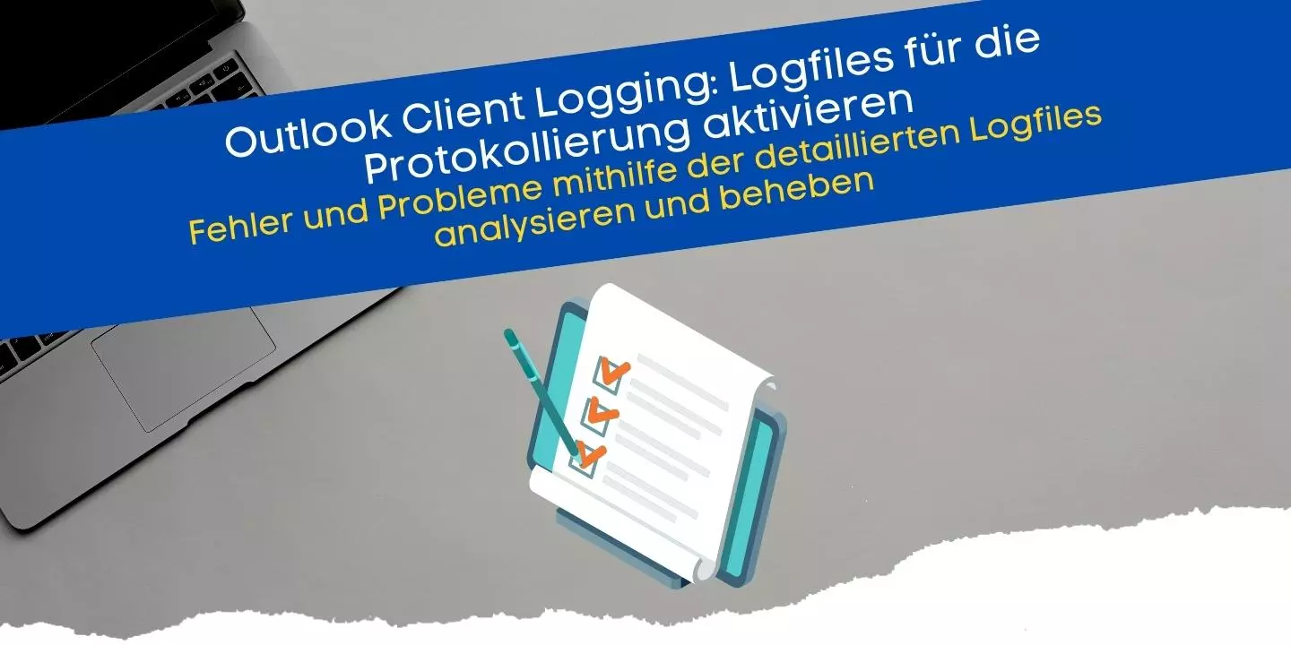 Outlook Client Logging - Logfiles für die Protokollierung des E-Mail-Progamms von Microsoft einschalten