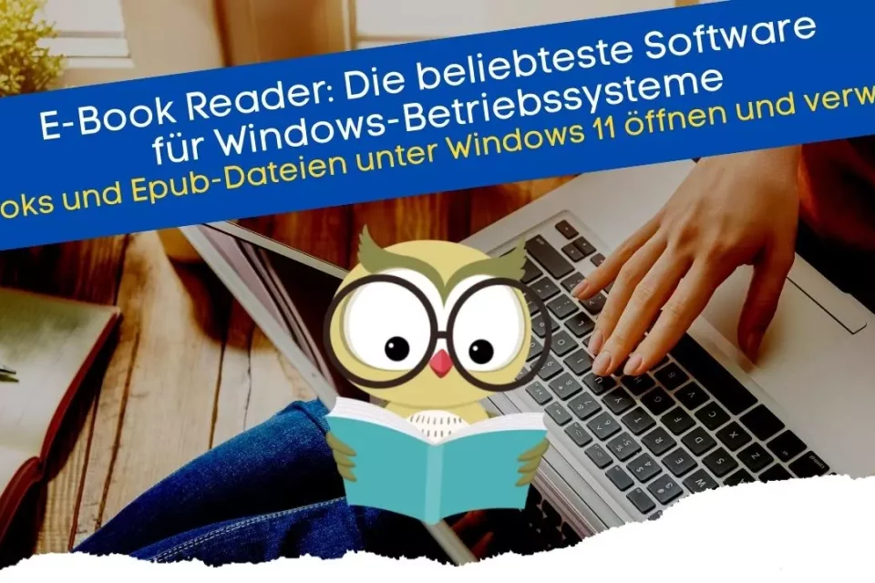 E-Books und Epub-Dateien mit einen Epubreader unter Windows 11 öffnen und verwalten