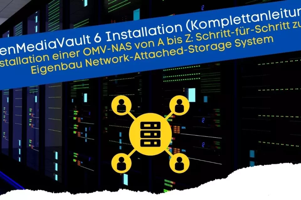 OpenMediaVault 6 Installation - Eigenbau OMV NAS von A bis Z (Deutsche Anleitung)