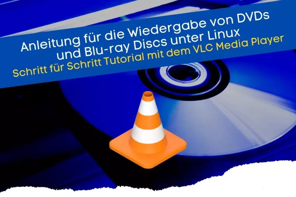 Anleitung für die Wiedergabe von DVDs und Blu-ray Discs unter Linux