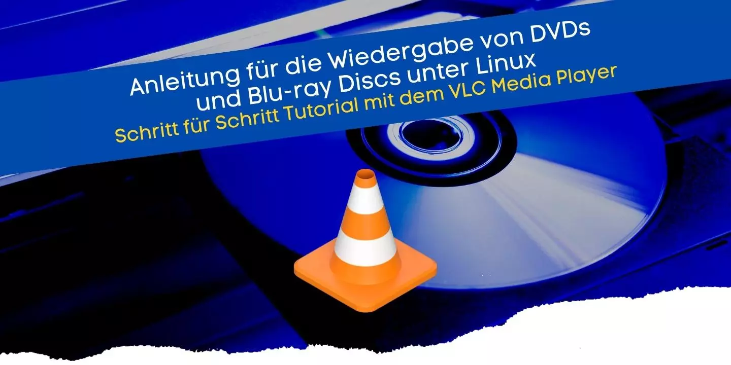 Anleitung für die Wiedergabe von DVDs und Blu-ray Discs unter Linux