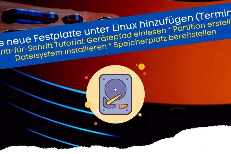Festplatten für Linux-Distributionen einrichten (Komplettanleitung)