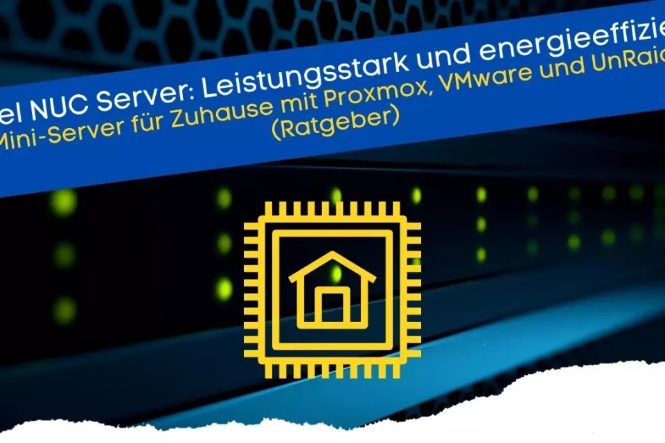 Ratgeber für Homeserver mit den NUC-Computern von Intel