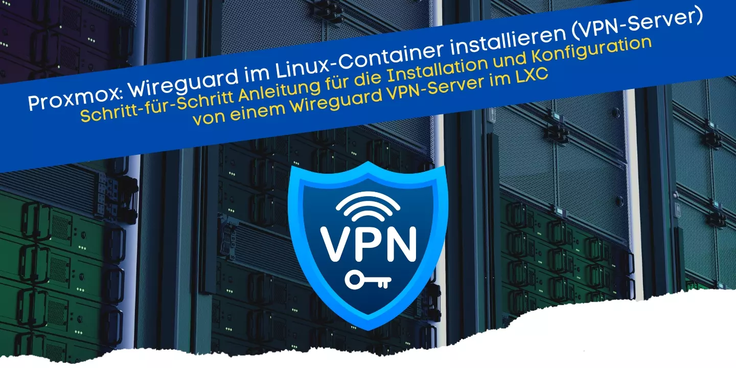 Proxmox Wireguard im LinuxContainer (LXC) installieren (einfach)