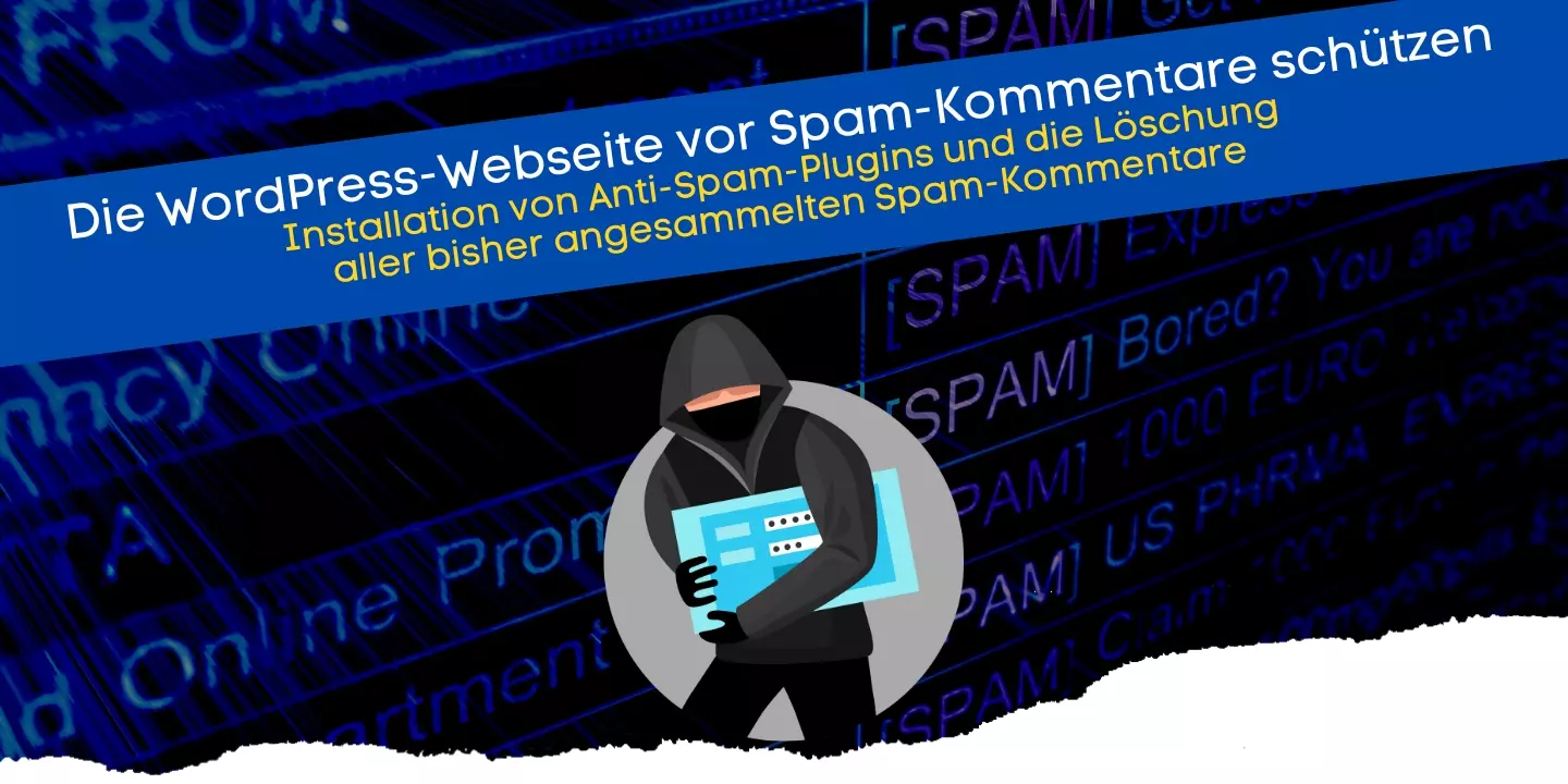 WordPress Spam-Kommentare mit Plugins verhindern und alle bestehenden Spams auf einmal löschen. So schützen wir unsere Webseite vor Spammer