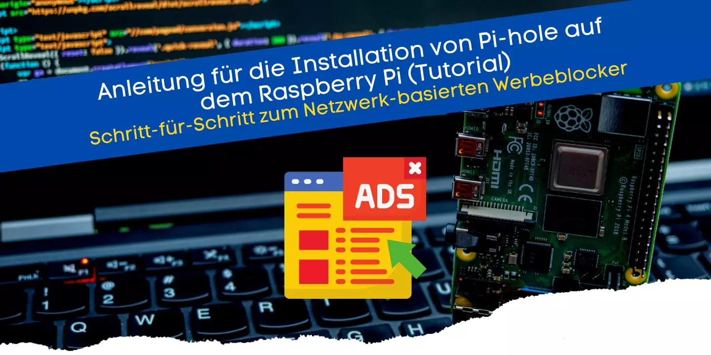 Anleitung für die Installation von Pi-hole auf dem Raspberry Pi (Tutorial)