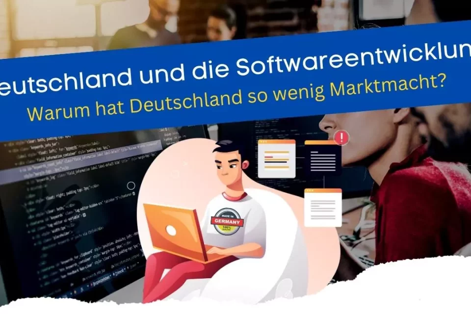 Deutschland und die Softwareentwicklung Warum hat Deutschland so wenig Marktmacht