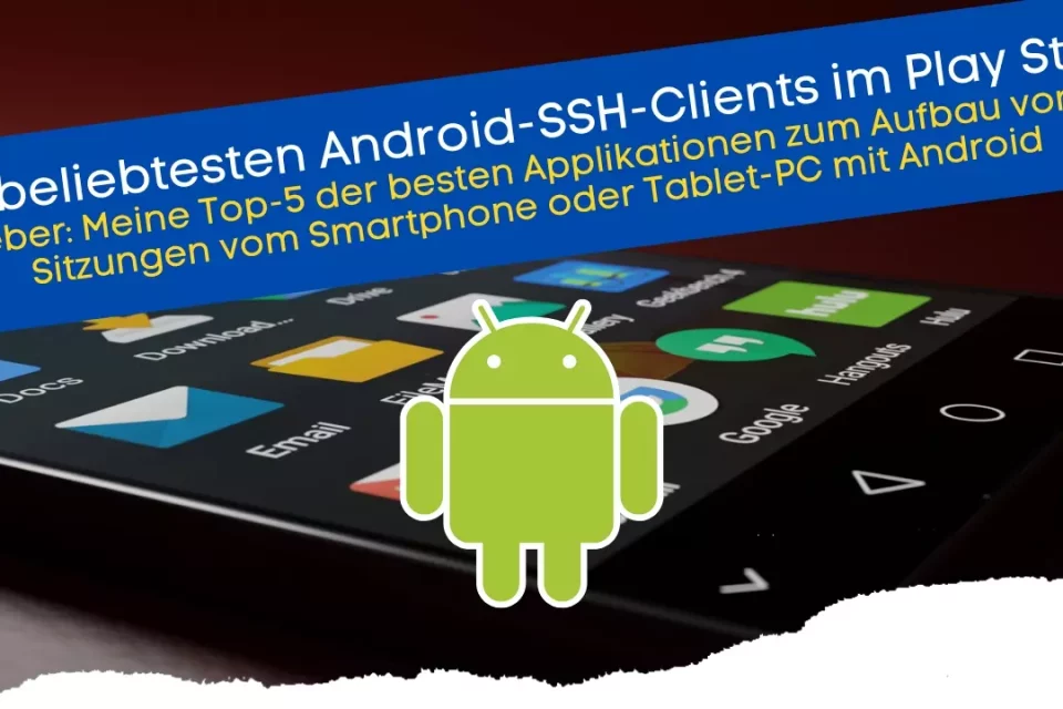 Die beliebtesten Android-SSH-Clients im Play Store Ratgeber