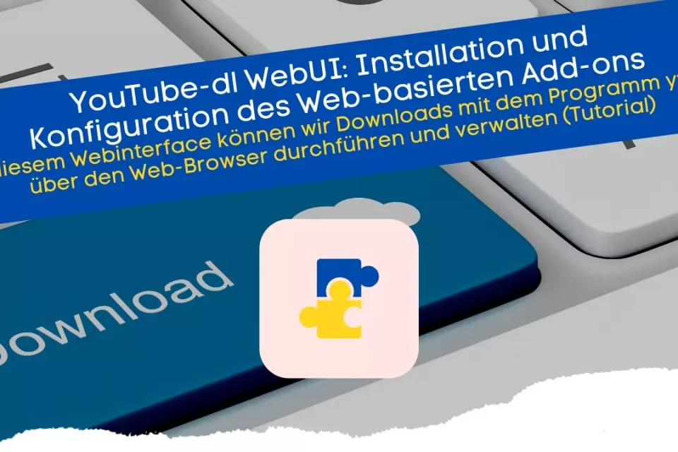 Installation des WebUIs mit YouTube-dl als Add-on für das Programm yt-dlp