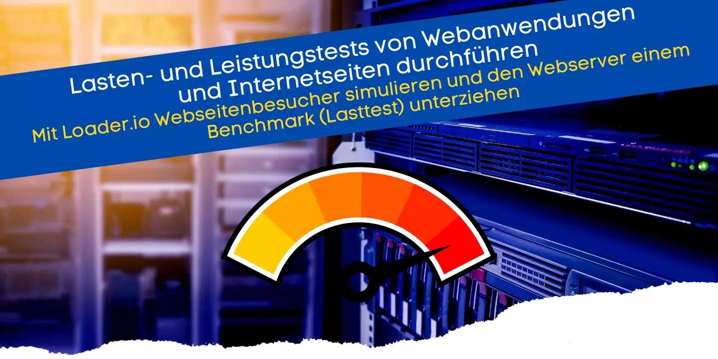 Lasten- und Leistungstests von Webanwendungen und Internetseiten durchführen (Lasttest Tutorial)