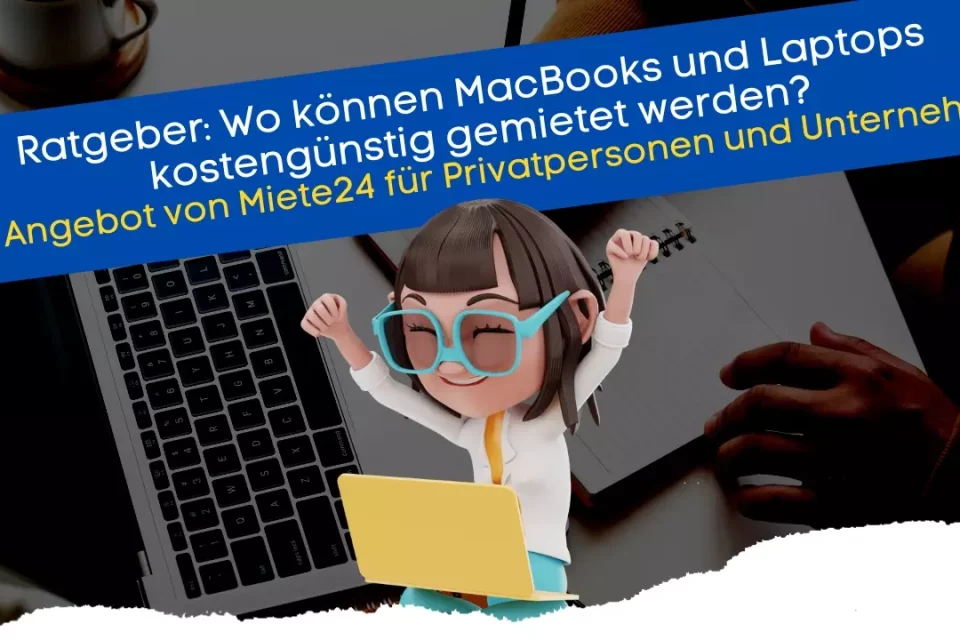 Ratgeber - Wo können MacBooks und Laptops kostengünstig gemietet werden