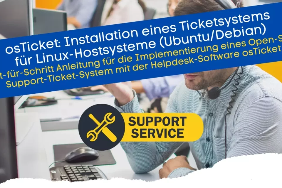 osTicket Open-Source Software - Installation eines Ticketsystems für Linux-Hostsysteme mit Ubuntu und Debian