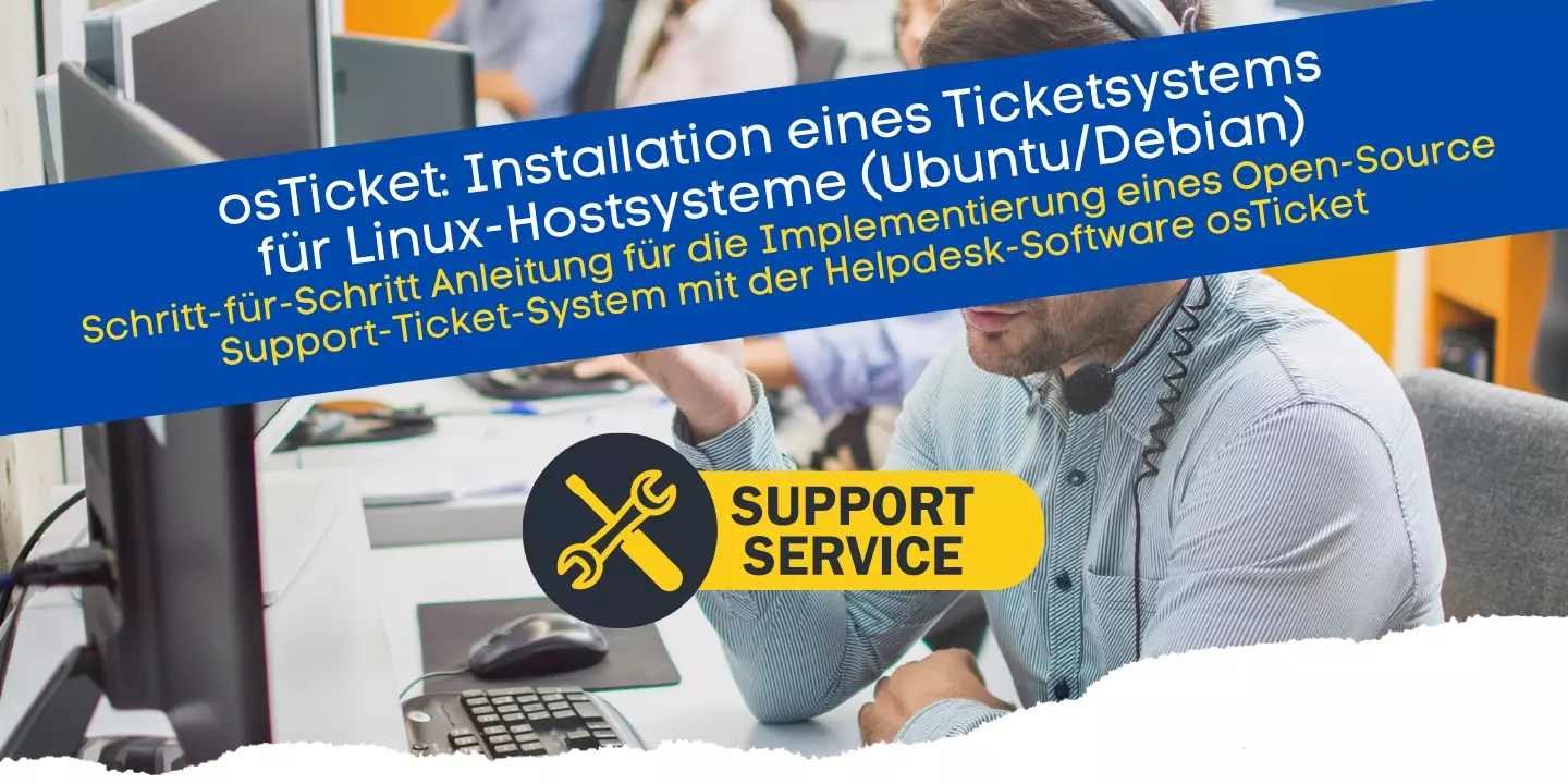 osTicket Open-Source Software - Installation eines Ticketsystems für Linux-Hostsysteme mit Ubuntu und Debian