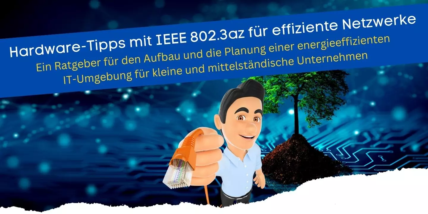 Ein Ratgeber für den Aufbau und die Planung einer energieeffizienten IT-Umgebung mit 802.3az Technologie (2.5 gbe Switch)