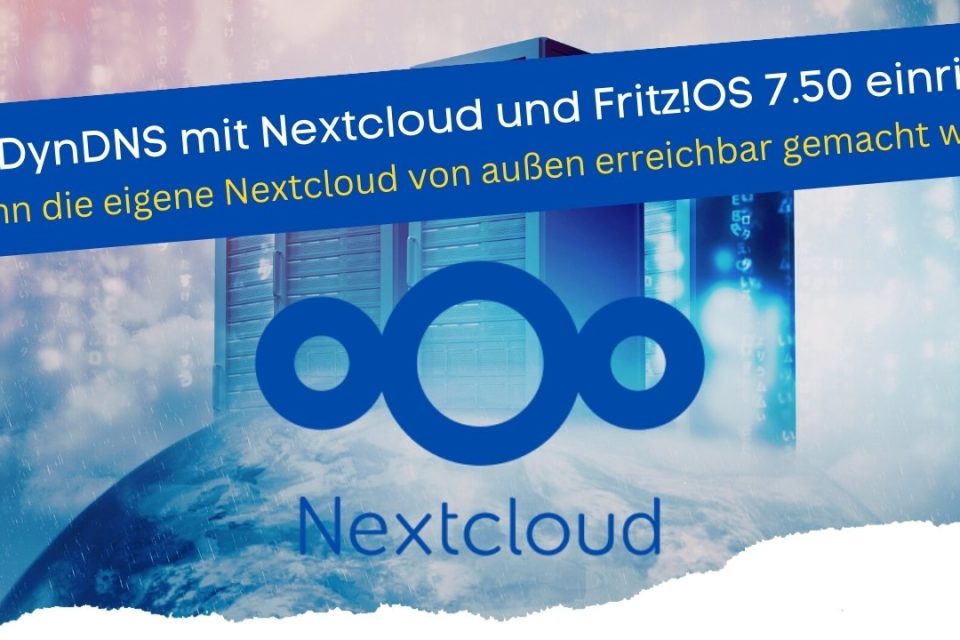 Einen DynDNS mit Nextcloud und FritzOS 7.50 einrichten