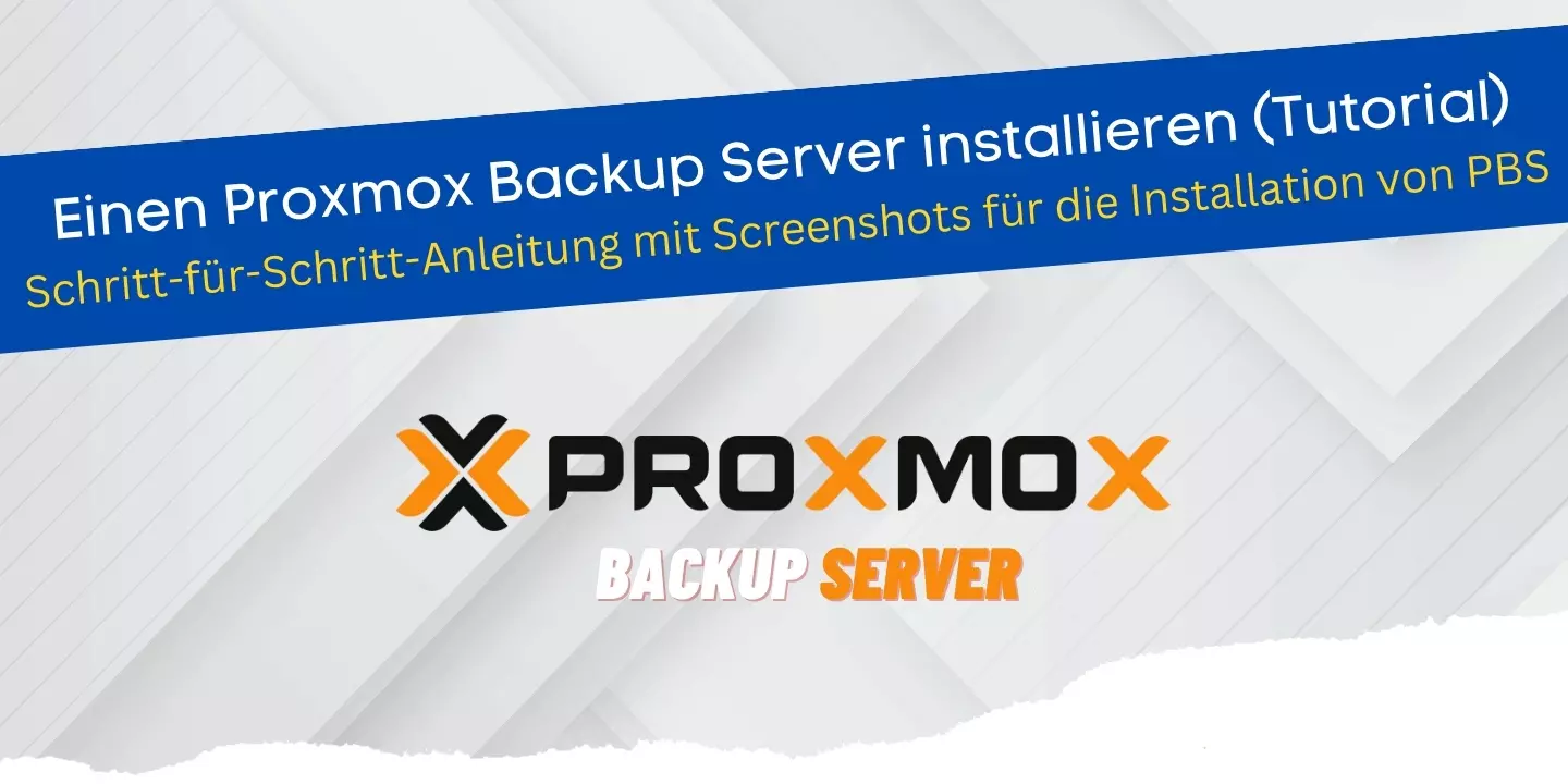 Proxmox Backup Server Anleitung für die Installation (Tutorial)