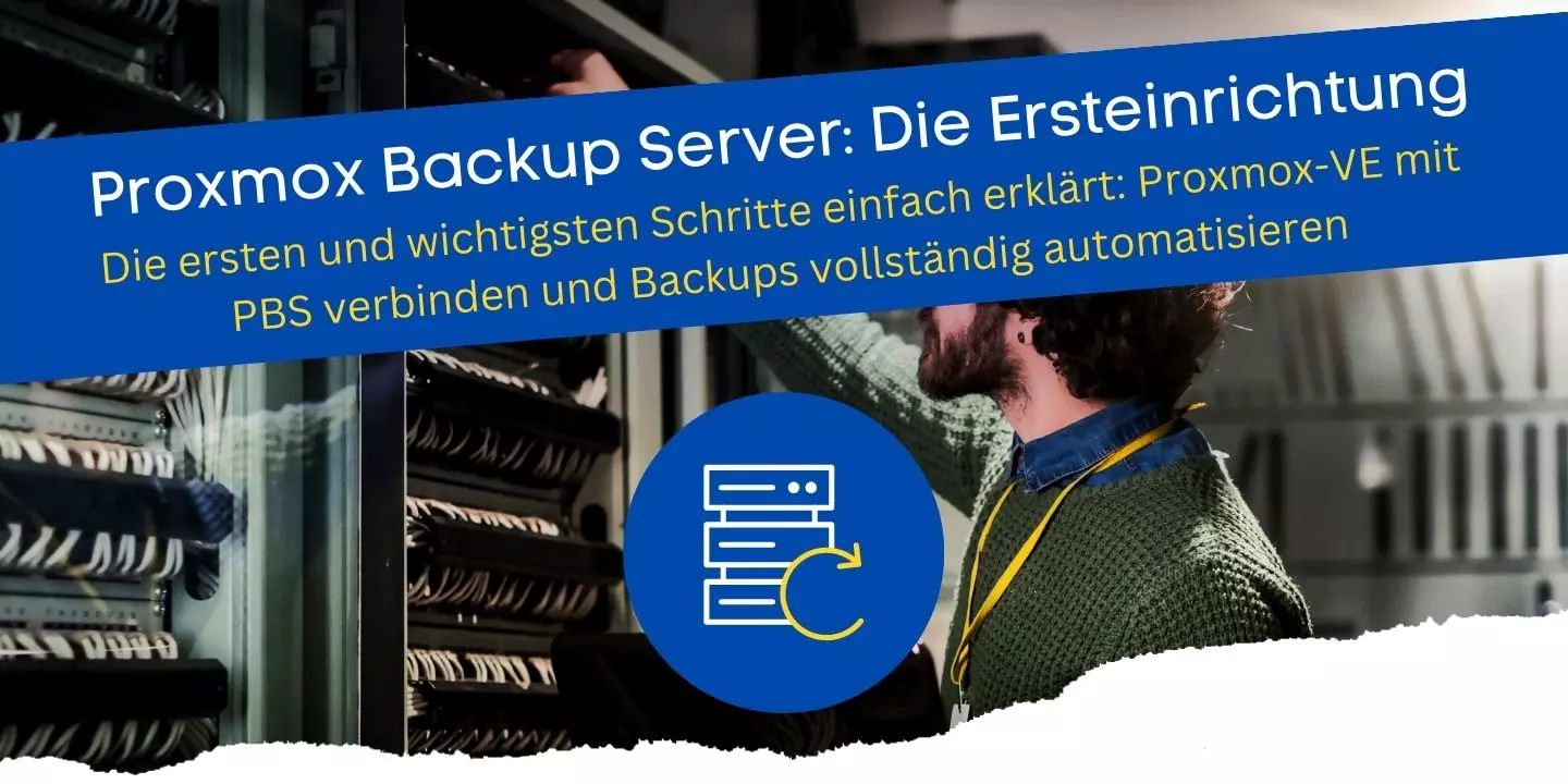 Proxmox-VE mit PBS verbinden und Backups vollständig automatisieren