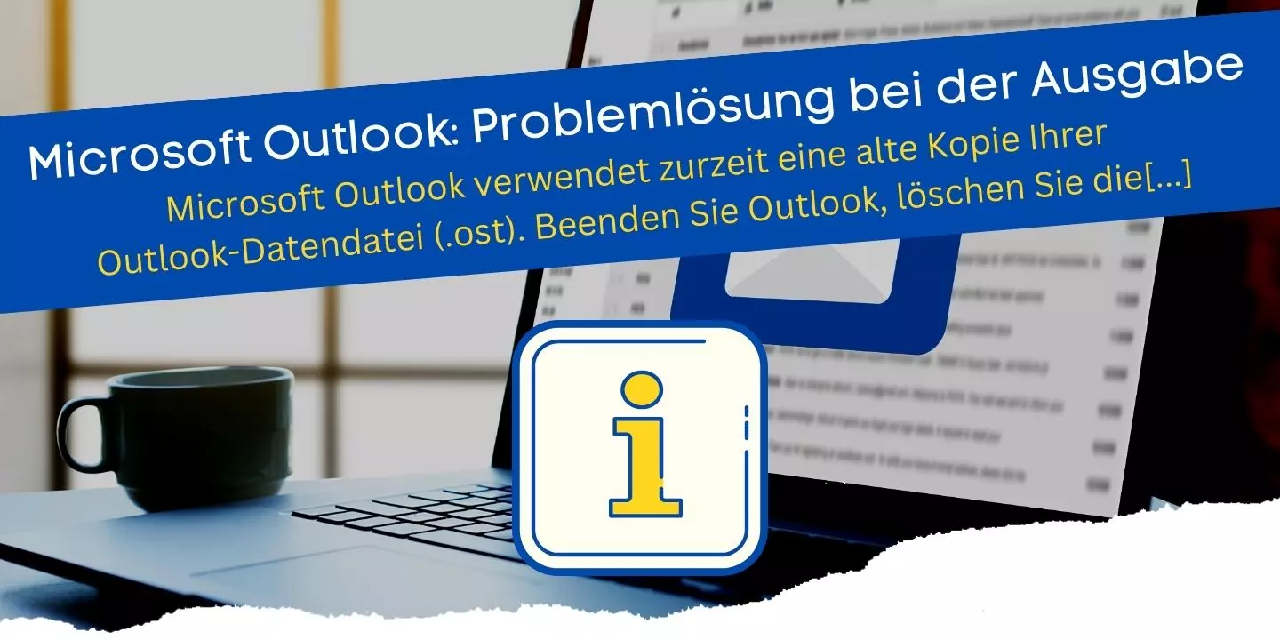 Artikel mit Microsoft Outlook verwendet zurzeit eine alte Kopie Ihrer Outlook-Datendatei