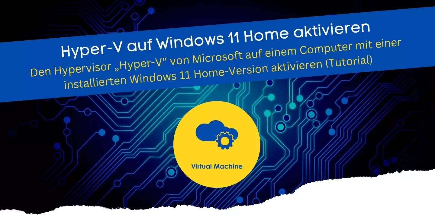 Hyper-V auf Windows 11 Home aktivieren (Tutorial)