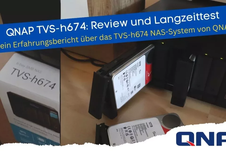 QNAP TVS-h674 Review und Langzeittest Mein Erfahrungsbericht
