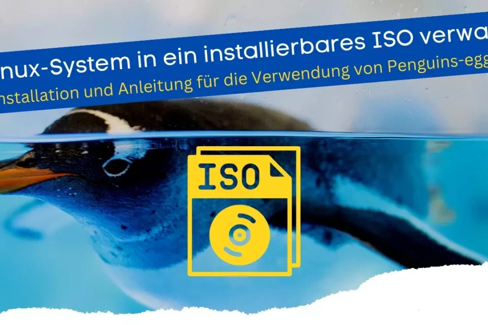 Das Linux-System mit penguins-eggs in ein installierbares ISO verwandeln