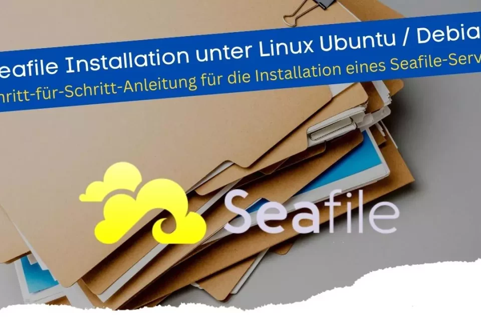 Schritt-für-Schritt-Anleitung für die Installation eines Seafile-Servers