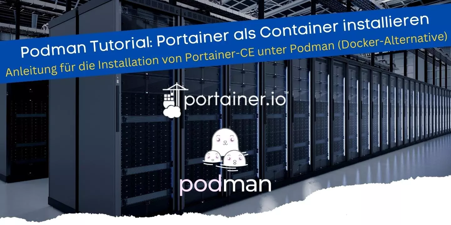 Anleitung für die Installation von Portainer-CE unter Podman