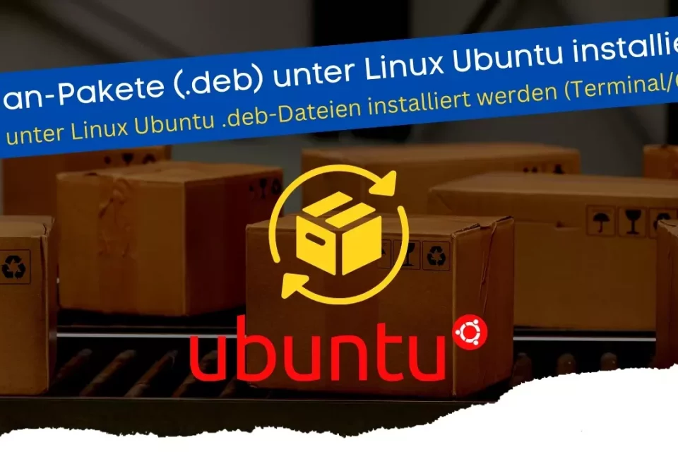 Debian-Pakete (.deb) unter Linux Ubuntu installieren