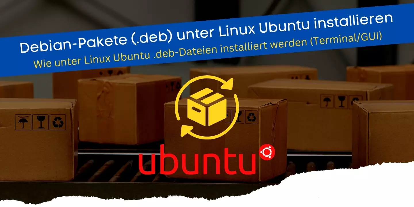 Debian-Pakete (.deb) unter Linux Ubuntu installieren