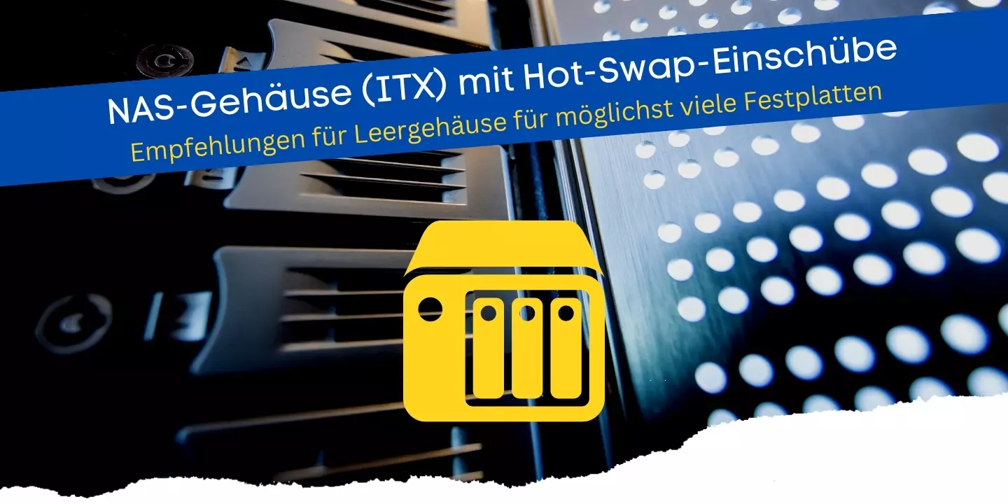 NAS-Gehäuse (ITX) mit Hot-Swap-Einschübe