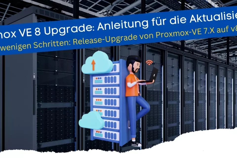 In wenigen Schritten - Release-Upgrade von Proxmox-VE 7.X auf v8.0