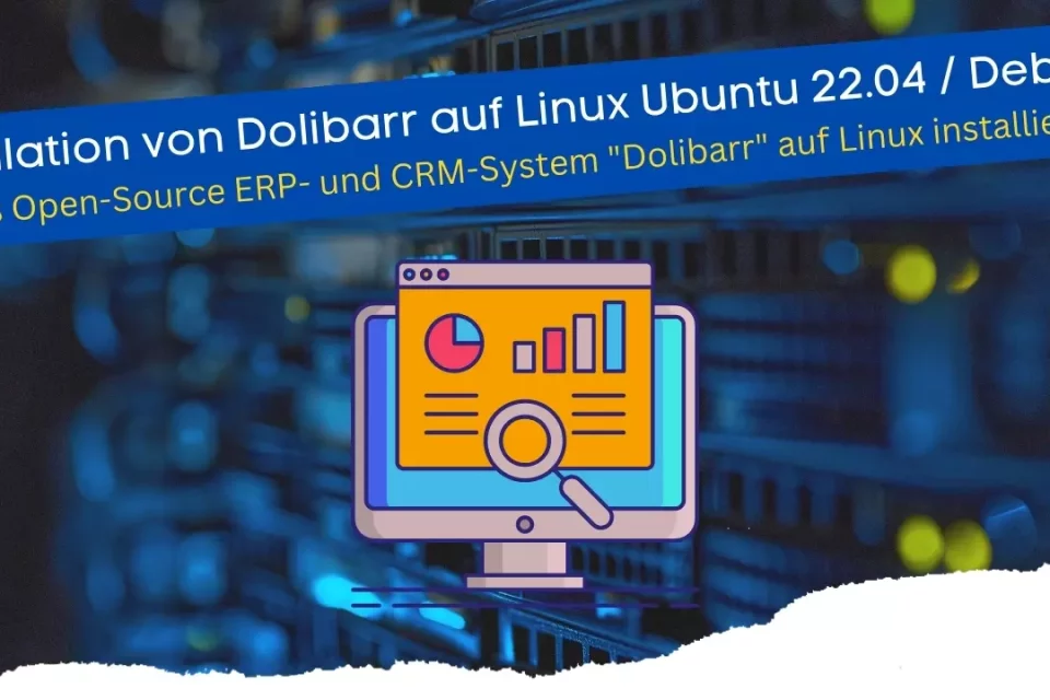 Open-Source ERP- und CRM-System Dolibarr auf Linux installieren