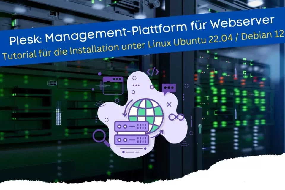 Plesk - Management-Plattform für Webserver - Tutorial für Linux Ubuntu 22.04 und Debian 12