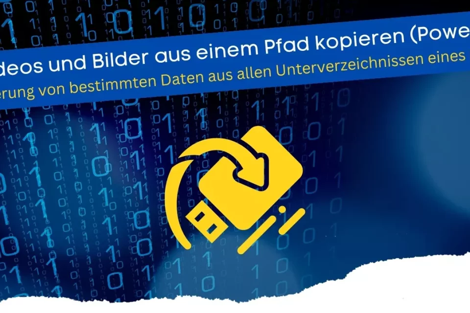 PowerShell Skript Alle Bilder und Videos aus einem Pfad kopieren (Datensicherung)