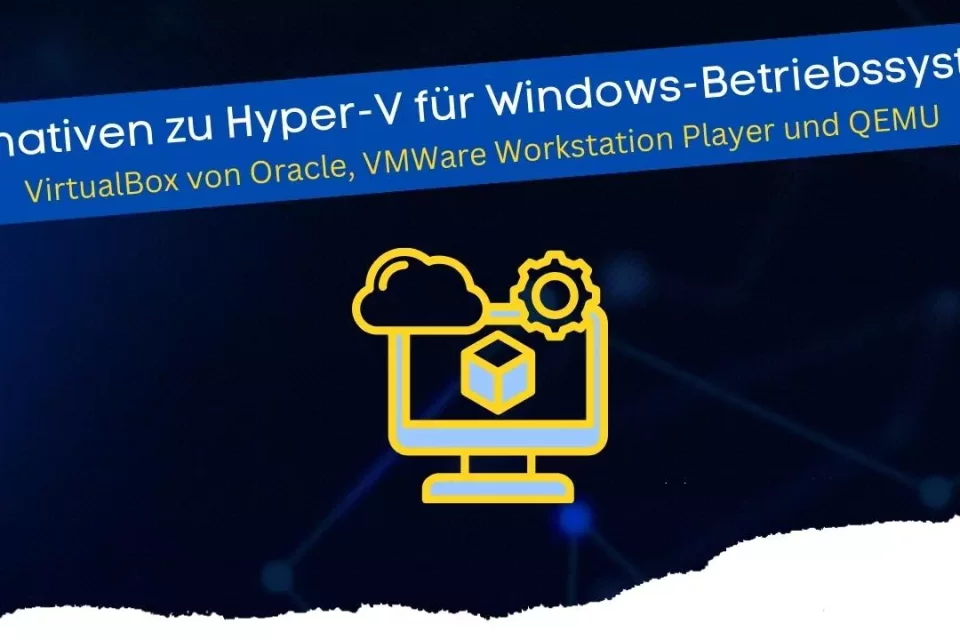 Alternativen zu Hyper-V für Windows-Betriebssysteme