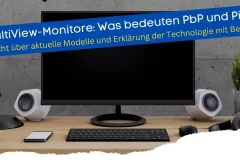 Die Unterschiede zwischen PiP und PbP Monitoren