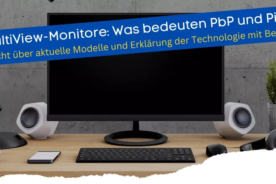 Die Unterschiede zwischen PiP und PbP Monitoren