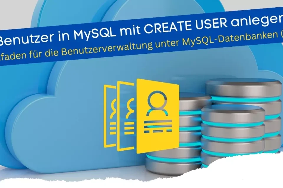 MySQL CREATE USER Befehl mit Beispielen zur Nutzerverwaltung erklärt