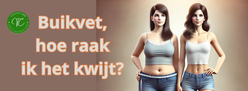 Buikvet, hoe raak ik het kwijt, Vitalyss Care