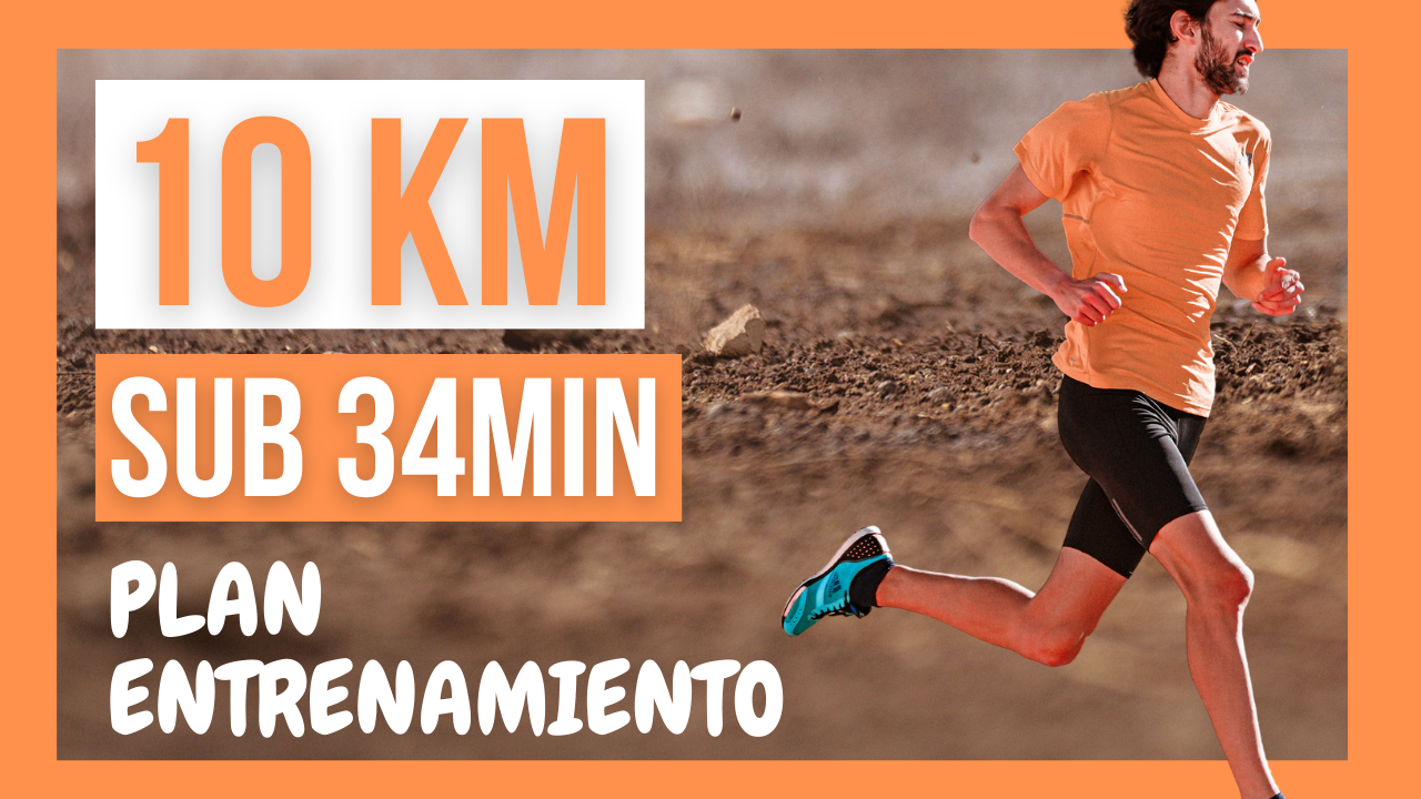 Plan entrenamiento 10km sub 34min